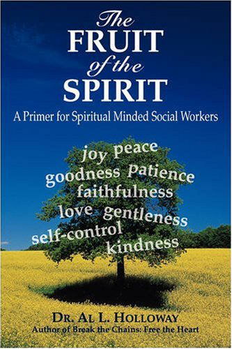 Cover for Al Holloway · The Fruit of the Spirit: a Primer for Spiritually-minded Social Workers (Taschenbuch) (2008)