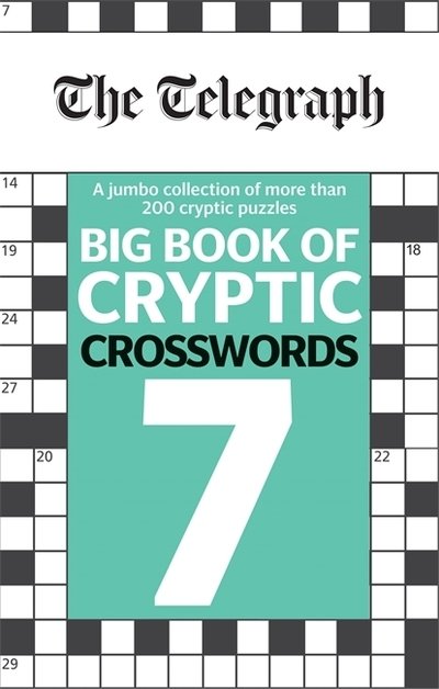 The Telegraph Big Book of Cryptic Crosswords 7 - The Telegraph Puzzle Books - Telegraph Media Group Ltd - Books - Octopus Publishing Group - 9780600636885 - August 27, 2020