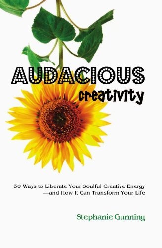 Audacious Creativity: 30 Ways to Liberate Your Soulful Creative Energy--and How It Can Transform Your Life - Stephanie Gunning - Boeken - Stephanie Gunning Enterprises LLC - 9780615234885 - 2 december 2008