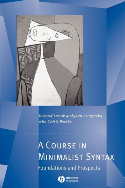 Cover for Lasnik, Howard (University of Maryland) · A Course in Minimalist Syntax: Foundations and Prospects - Generative Syntax (Paperback Book) (2004)