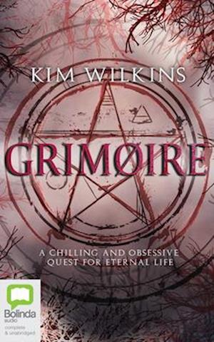 Grimoire - Kim Wilkins - Muzyka - Bolinda Audio - 9780655652885 - 15 sierpnia 2020