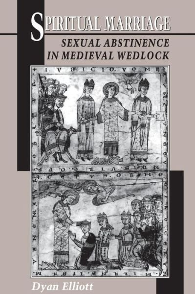 Cover for Dyan Elliott · Spiritual Marriage: Sexual Abstinence in Medieval Wedlock (Paperback Bog) (1995)