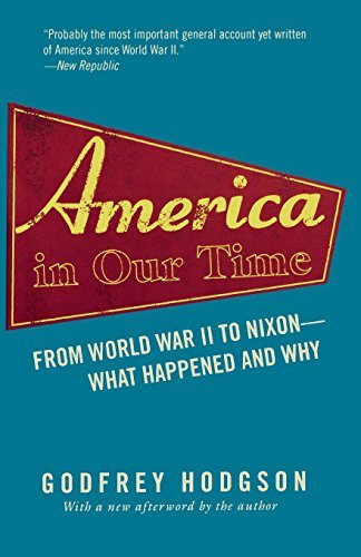 Cover for Godfrey Hodgson · America in Our Time: From World War II to Nixon--What Happened and Why (Taschenbuch) [Revised edition] (2005)