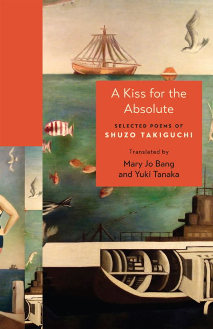 Cover for Shuzo Takiguchi · A Kiss for the Absolute: Selected Poems of Shuzo Takiguchi - The Lockert Library of Poetry in Translation (Pocketbok) (2024)