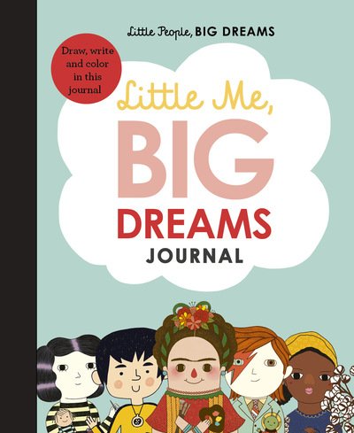 Cover for Maria Isabel Sanchez Vegara · Little Me, Big Dreams Journal: Draw, write and colour this journal - Little People, BIG DREAMS (Hardcover bog) (2020)