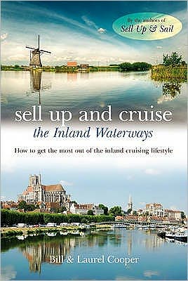 Cover for Bill Cooper · Sell Up and Cruise the Inland Waterways: How to Get the Most Out of the Inland Cruising Lifestyle (Paperback Book) (2010)