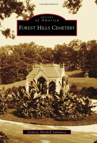 Forest Hills Cemetery (Images of America) - Anthony Mitchell Sammarco - Livros - Arcadia Publishing - 9780738557885 - 26 de outubro de 2009
