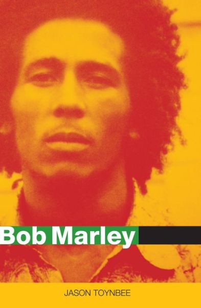 Cover for Jason Toynbee · Bob Marley: Herald of a Postcolonial World? - Celebrities (Gebundenes Buch) (2008)