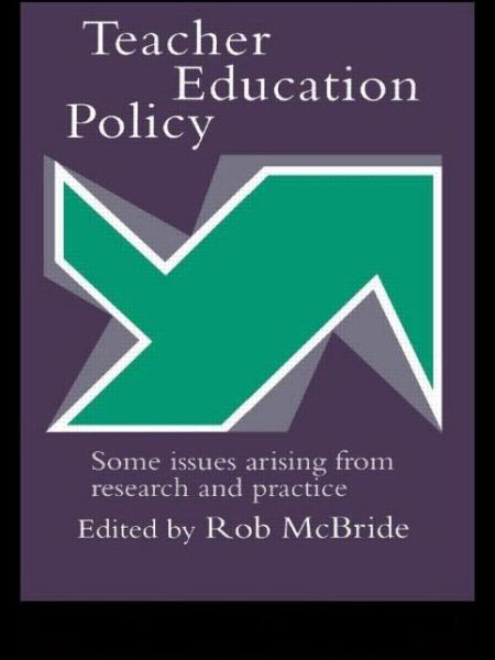 Cover for Rob Mcbride · Teacher Education Policy: Some Issues Arising From Research And Practice (Pocketbok) (1995)