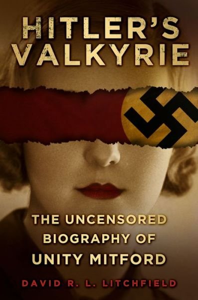 Cover for David R L. Litchfield · Hitler's Valkyrie: The Uncensored Biography of Unity Mitford (Paperback Book) (2015)