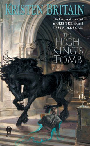 The High King's Tomb: Book Three of Green Rider - Kristen Britain - Books - DAW - 9780756405885 - August 4, 2009