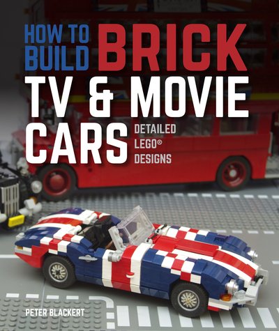 Cover for Peter Blackert · How to Build Brick TV and Movie Cars: Detailed LEGO Designs (Pocketbok) (2019)