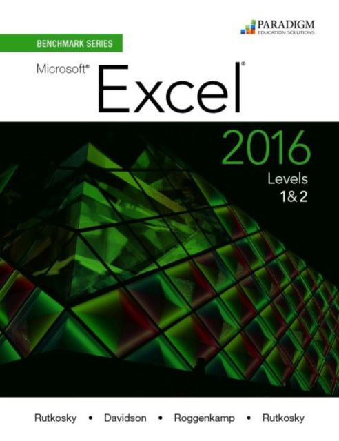 Cover for Nita Rutkosky · Benchmark Series: Microsoft (R) Excel 2016 Levels 1 and 2: Text with physical eBook code - Benchmark (Pocketbok) (2016)