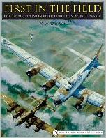 Cover for Ron Mackay · First in the Field: The 1ST Air Division over Europe in WWII (Hardcover Book) (2007)