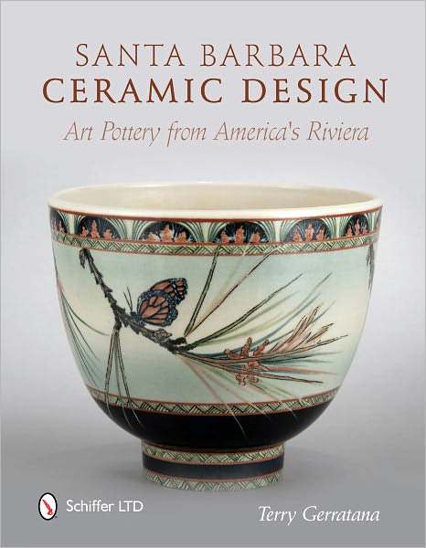 Cover for Terry Gerratana · Santa Barbara Ceramic Design: Art Pottery from America's Riviera (Hardcover Book) (2012)