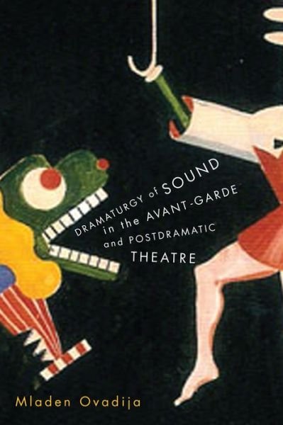 Cover for Mladen Ovadija · Dramaturgy of Sound in the Avant-garde and Postdramatic Theatre (Paperback Book) (2016)
