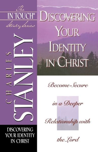 Cover for Charles F. Stanley · The In Touch Study Series: Discovering Your Identity In Christ (Paperback Book) (1999)