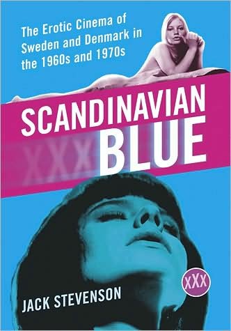 Cover for Jack Stevenson · Scandinavian Blue: The Erotic Cinema of Sweden and Denmark in the 1960s and 1970s (Paperback Book) (2010)