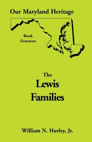 Cover for W N Hurley · Our Maryland Heritage, Book 14: Lewis Families - Heritage Classic (Paperback Book) [1st Edition, edition] (2013)