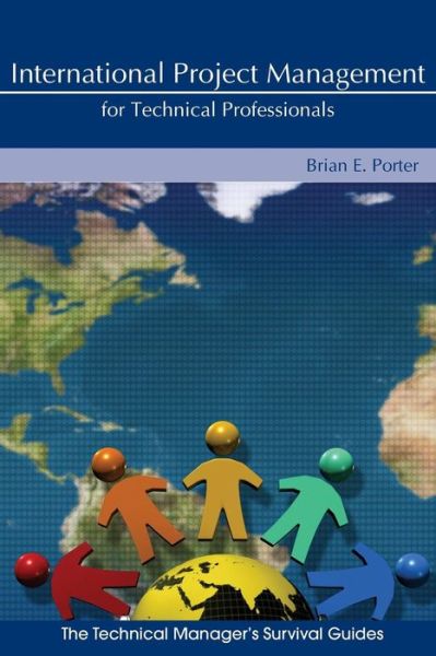 Cover for Brian E. Porter · International Project Management for Technical Professionals - Technical Manager's Survival Guides (Paperback Book) (2009)