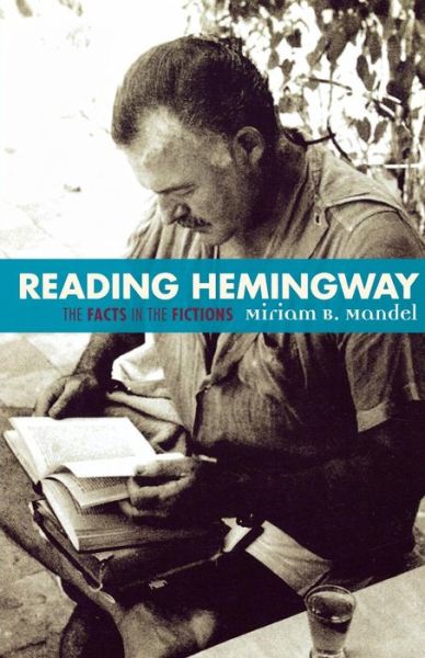 Cover for Miriam B. Mandel · Reading Hemingway: The Facts in the Fictions (Paperback Book) (1995)