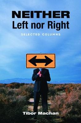 Cover for Tibor R. Machan · Neither Left nor Right: Selected Columns (Hoover Inst Press Publication) (Hardcover Book) (2004)