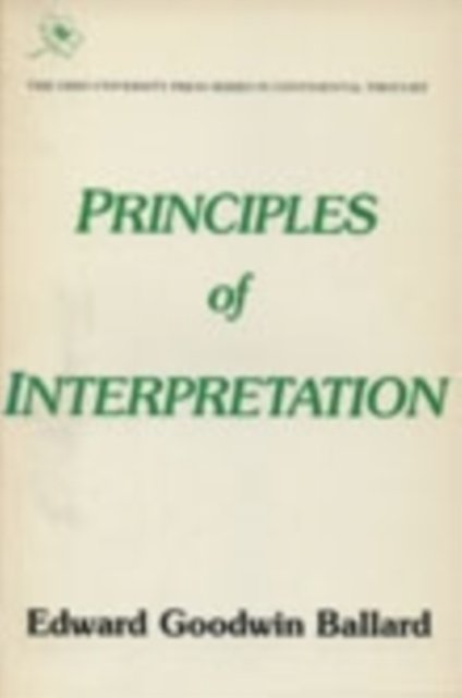 Cover for Edward Goodwin Ballard · Principles of Interpretation - Series in Continental Thought (Hardcover Book) (1983)