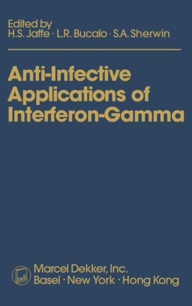 Cover for Jaffe Jaffe · Anti-Infective Applications of Interferon-Gamma (Innbunden bok) (1992)