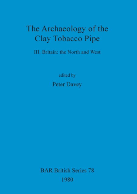 Cover for The Archaeology of the clay tobacco pipe (N/A) (1980)