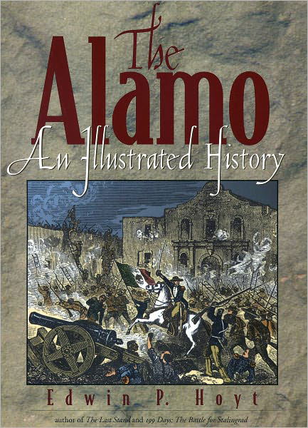 Cover for Edwin P. Hoyt · The Alamo: An Illustrated History (Paperback Book) (2003)