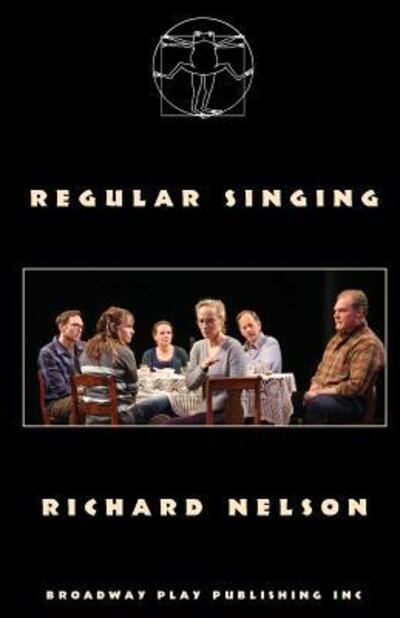 Regular Singing - Dr Richard Nelson - Books - Broadway Play Publishing - 9780881455885 - February 28, 2014