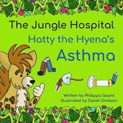 Cover for Philippa Gaunt · Hatty the Hyena's Asthma - The Jungle Hospital (Paperback Book) (2020)
