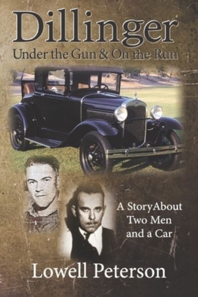 Cover for Lowell F Peterson · Dillinger, Under the Gun and On the Run (Paperback Book) (2022)