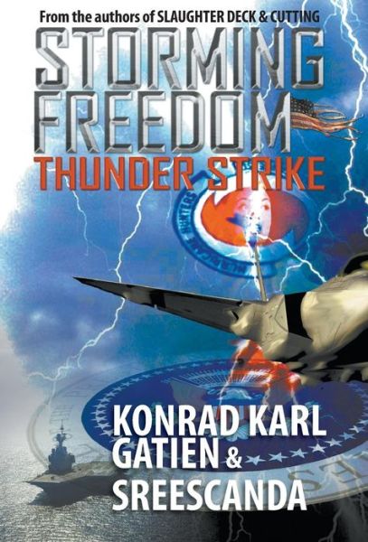 Cover for Konrad Karl Gatien · STORMING FREEDOM Thunder Strike (Hardcover Book) (2015)