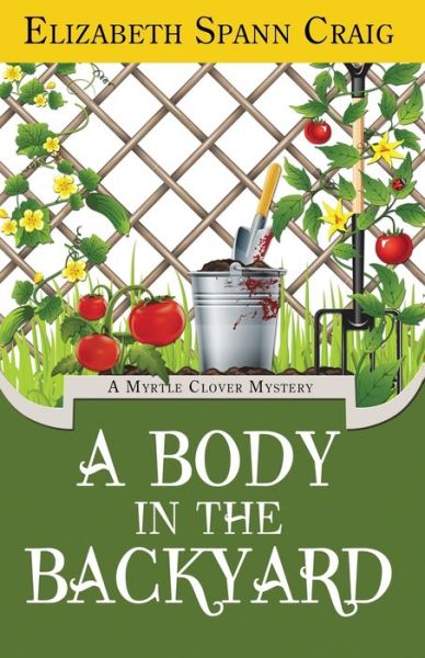 A Body in the Backyard - Elizabeth Spann Craig - Kirjat - Elizabeth Spann Craig - 9780983920885 - maanantai 15. helmikuuta 2016