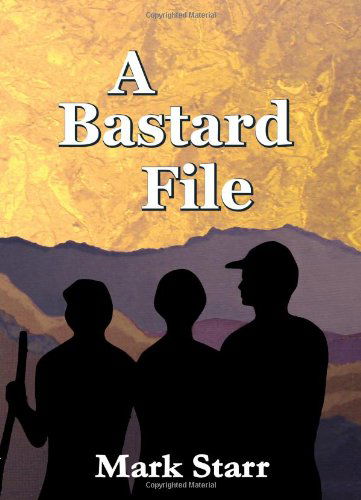 Cover for Mark Starr · A Bastard File (Paperback Book) [1st edition] (2011)