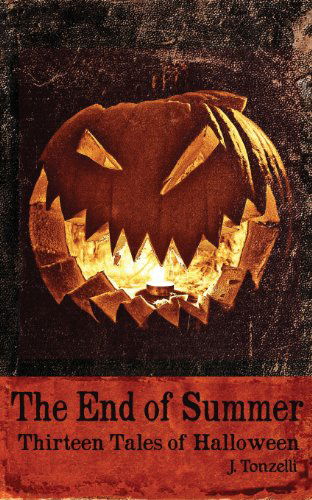 Cover for J. Tonzelli · The End of Summer: Thirteen Tales of Halloween (Paperback Book) (2013)