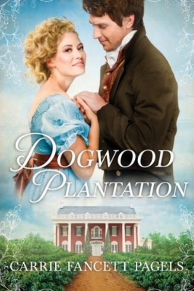 Cover for Carrie Fancett Pagels · Dogwood Plantation - James River Romances (Paperback Book) (2020)