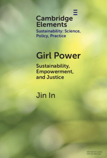 Cover for In, Jin (Boston University) · Girl Power: Sustainability, Empowerment, and Justice - Elements of Sustainability: Science, Policy, Practice (Hardcover Book) (2024)