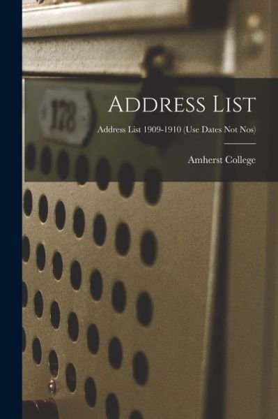 Cover for Amherst College · Address List; Address list 1909-1910 (use dates not nos) (Pocketbok) (2021)