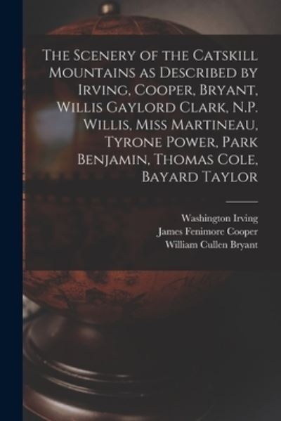 Cover for Washington 1783-1859 Irving · The Scenery of the Catskill Mountains as Described by Irving, Cooper, Bryant, Willis Gaylord Clark, N.P. Willis, Miss Martineau, Tyrone Power, Park Benjamin, Thomas Cole, Bayard Taylor (Paperback Book) (2021)