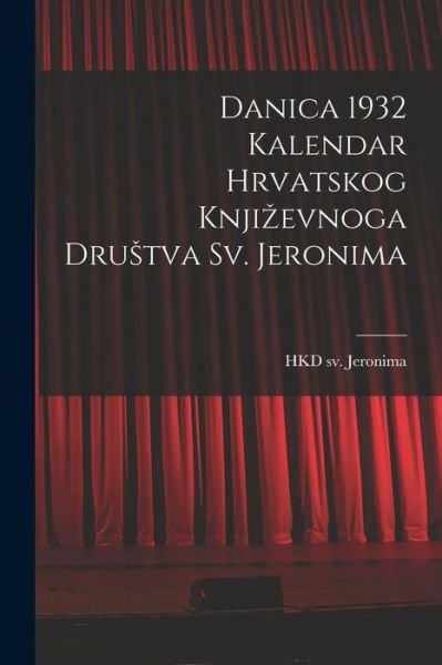 Cover for Hkd Sv Jeronima · Danica 1932 Kalendar Hrvatskog Knjizevnoga Drustva Sv. Jeronima (Taschenbuch) (2021)