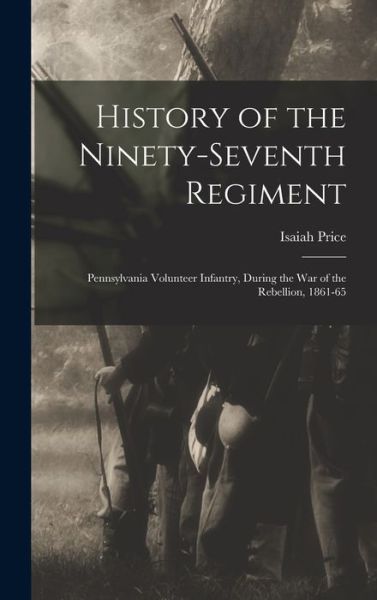 Cover for Isaiah Price · History of the Ninety-Seventh Regiment (Book) (2022)