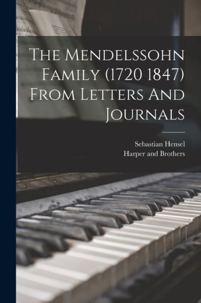 Cover for Sebastian Hensel · Mendelssohn Family (1720 1847) from Letters and Journals (Book) (2022)