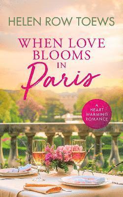 When Love Blooms in Paris: A sweet, escapist, springtime in Paris romance - Chateau de Belliveau - Helen Row Toews - Livros - Vinci Books - 9781036702885 - 24 de abril de 2025