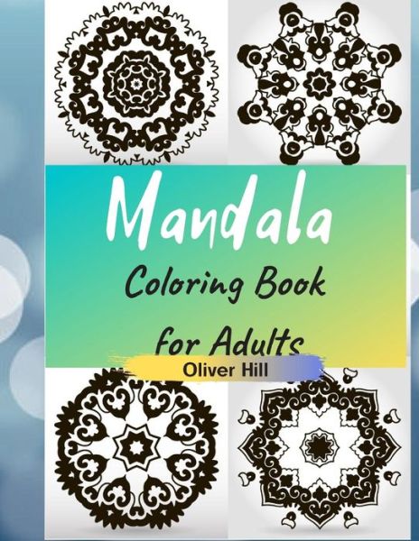 Cover for Oliver Hill · Mandala Coloring Book for Adults (Taschenbuch) (2019)