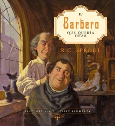 Cover for R. C. Sproul · El barbero que queria orar (Pocketbok) (2022)