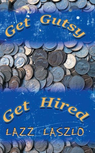 Cover for Lazz Laszlo · Get Gutsy Get Hired (Book) (2021)