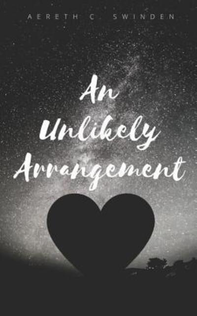 Cover for Aereth C Swinden · An Unlikely Arrangement (Taschenbuch) (2019)