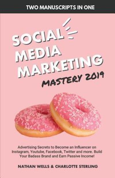 Cover for Charlotte Sterling · Social Media Marketing Mastery 2019 (2 MANUSCRIPTS IN 1) (Paperback Book) (2019)